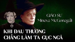 Giáo sư McGonagall - Quá khứ bất hạnh và...