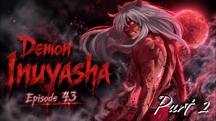 Half-demon ₱₳ɽ₮ 1 𝔼𝕡𝕚𝕤𝕠𝕕𝕖 𝟜𝟛 sub indo