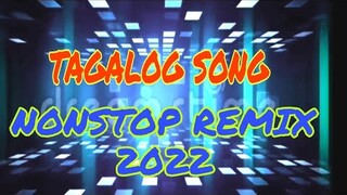 TAGALOG SONG NONSTOP REMIX 2022 | NEW LOVE SONG