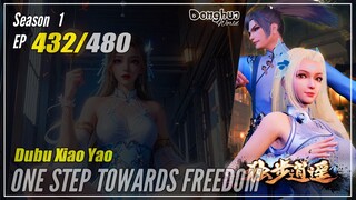 【Dubu Xiao Yao】 S1 EP 432 - One Step Towards Freedom | Donghua - 1080P