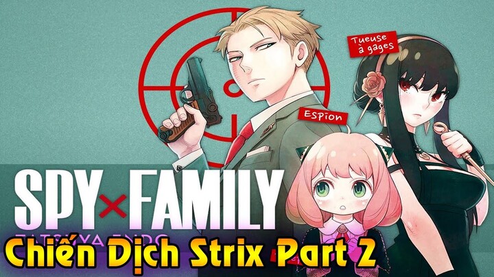 Chiến Dịch Strix Nhiệm Vụ Bài kiểm Tra Tại Trường Eden Trong Spy x Family | Đặc Vụ Tài Năng Nhất