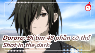 Dororo: Đi tìm 48 phần cơ thể - Shot in the dark_1