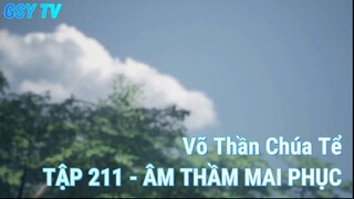 Võ Thần Chúa TểTẬP 211 - ÂM THẦM MAI PHỤC