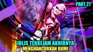 MAJIN BUU AKHIRNYA MENGHANCURKAN BUMI SAMPAI RATA - DBZ BUU SAGA PART 27