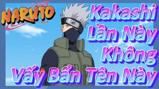 Kakashi Lần Này Không Vấy Bẩn Tên Này