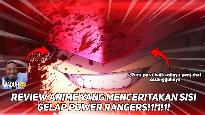 Anime ini menceritakan sisi gelap power rangers😱||REVIEW ANIME SINIKCOY