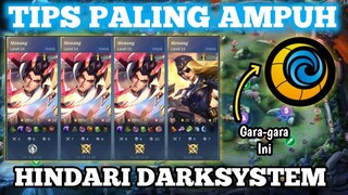 CARA AMPUH AGAR TIDAK KENA DARK SYSTEM DI MOBILE LEGENDS