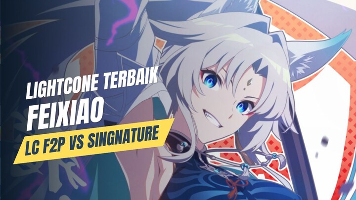 LIGHTCONE TERBAIK FEIXIAO!!! PERBANDINGAN DMG F2P VS SINGNATURE | HONKAI:STAR RAIL