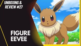 [Unboxing and Review #27] Eevee - Pokemon