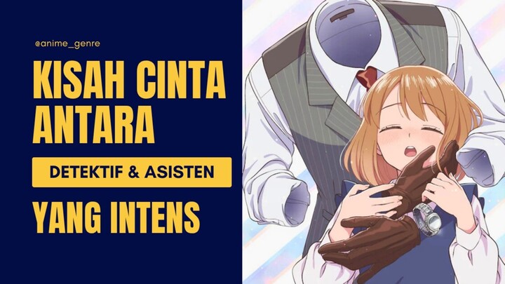 Ketika Detektif dan Asisten Sering Menghabiskan Waktu Bersama, Perasaan Cinta Mulai Tumbuh! 🥹❤️