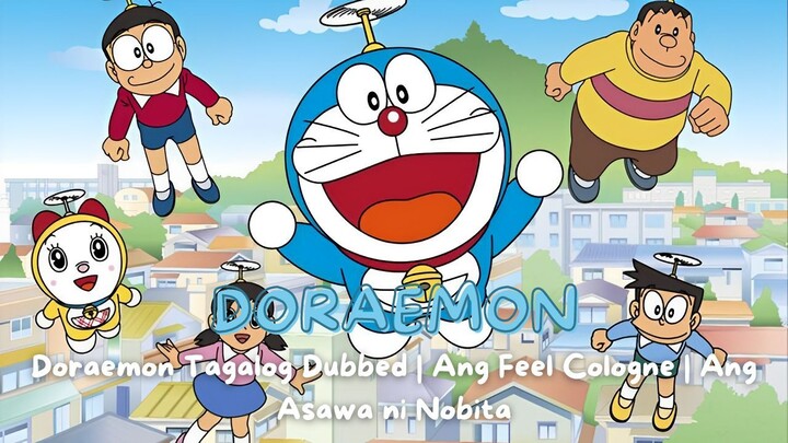 Doraemon Tagalog Dubbed | Ang Feel Cologne | Ang Asawa ni Nobita