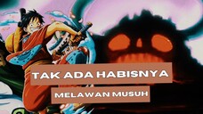 [EDIT AMV ONE PIECE] - TAK ADA HABISNYA MELAWAN MUSUH