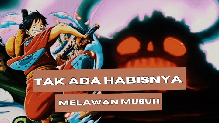 [EDIT AMV ONE PIECE] - TAK ADA HABISNYA MELAWAN MUSUH