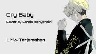 Cry baby Cover by Landakpenyendiri lirik + terjemahan