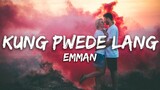 EMMAN - Kung Pwede Lang (Lyrics)