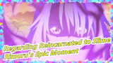 Regarding Reincarnated to Slime|Rimuru:This moment is a Epic moment that belongs only to me!