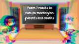 Gacha || Naruto || Past Team 7 react to Naruto meeting his parents and deaths