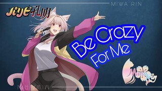 Be Crazy For Me [ Miwa Rin Cover ]