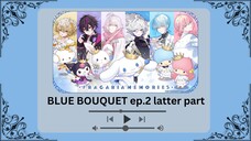 【TH SUB】BLUE BOUQUET EP.2 - พาร์ทจบ -【FRAGARIA MEMORIES】