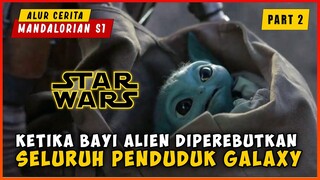 Ketika Bayi Alien Di Perebutkan Seluruh Penduduk Galaxy (PART 2) | ALUR CERITA MANDALORIAN SEASON 1