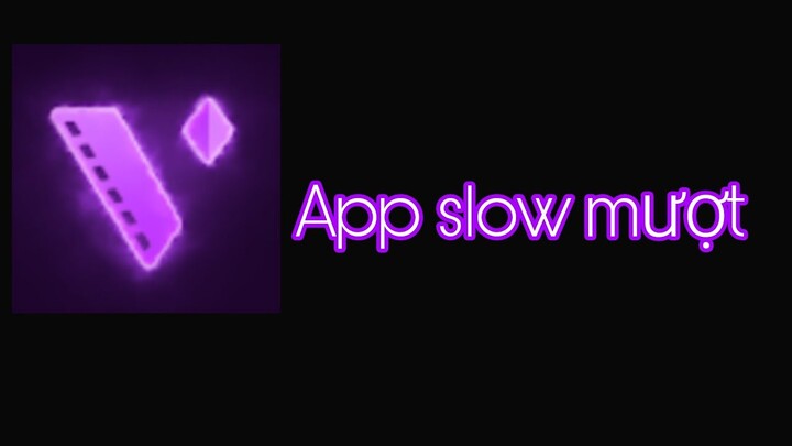 Hướng Dẫn Slow Video Mượt Cho Những Máy Slow Bằng VSCO Bị Lag