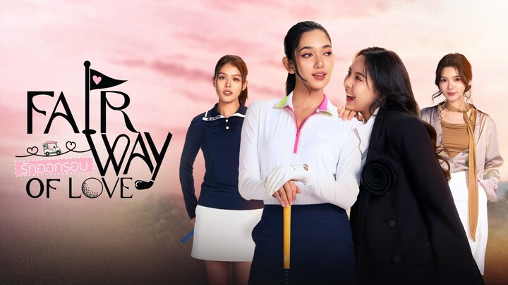 [Eng.Sub] 𝗙𝗮𝗶𝗿𝘄𝗮𝘆 𝗼𝗳 𝗟𝗼𝘃𝗲 (EPISODE 2)