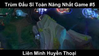 Trùm Đấu Sĩ Toàn Năng Nhất Game Phần 5