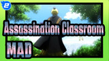 [Assassination Classroom/AMV] Akan lebih baik jika kau selalu bisa menjadi guru kami!_2