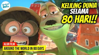 KEDUA HEWAN TAKLUKAN DUNIA SELAMA 80 HARI!! | ALUR CERITA AROUND THE WORLD IN 80 DAYS