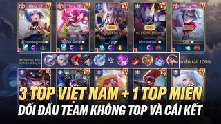 3 TOP VIỆT NAM + 1 TOP MIỀN ĐỐI ĐẦU TEAM KHÔNG TOP VÀ CÁI KẾT THẬT KHÔNG THỂ TIN NỔI