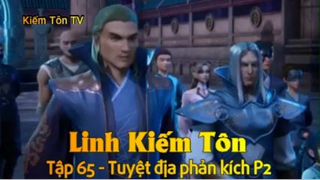 Linh Kiếm Tôn Tập 65 - Tuyệt địa phản kích P2