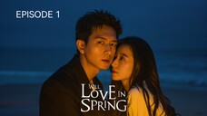 🇨🇳 |EP 1 Will Love in Spring (2024) English Sub