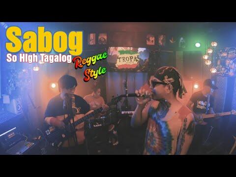 SABOG - Val Ortiz | Tropavibes Reggae Cover (So High Tagalog Version) Live Session