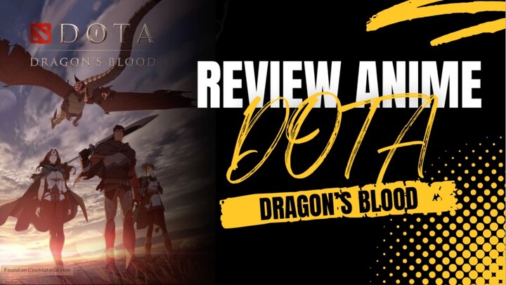 Review Anime adaptasi dari game Dota Dragons Blood