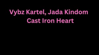 Vybz Kartel, Jada Kingdom - Cast Iron Heart (432Hz)