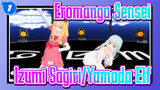 [Eromanga Sensei MMD] Do Re Mi Fa MIX Of Yamada Elf And Izumi Sagiri_1