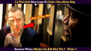 Review Phim: Cả Thế Giới Náo Loạn Vì Chiếc Chìa Khóa MA | Nhiệm Vụ Bất Khả Thi 7 | Xi Nê Review