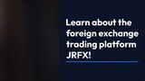 Learn about the foreign exchange trading platform JRFX!