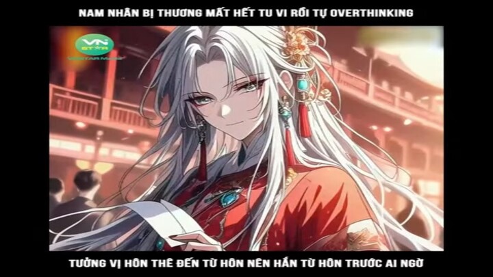 Nam nhân bị thương mất hết tu vi rồi tự overthinking, tưởng vị hôn thê đến từ hôn #reviewtruyentranh