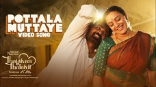 Thalaivan Thalaivii - Pottala Muttaye Video Song 4K HD