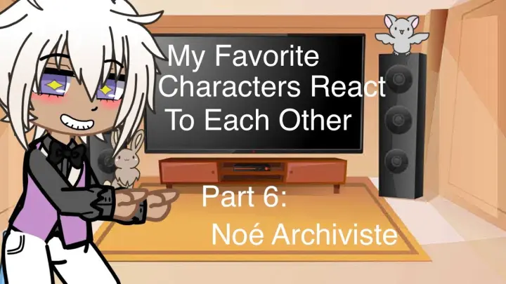 My Favorite Characters React to Each Other (Part 6: Noé Archiviste) ||Vanitas No Carte|| ~Read Desc~