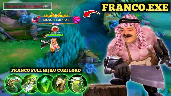 FRANCO.EXE || FRANCO FULL HIJAU CURI LORD