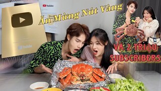 Đập Hộp Nút Vàng Và Ăn Mừng 2 Triệu Subscribers Bằng Cua Hoàng Đế ! | H&T Official