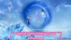 Legend of the Ethereal Sword Immortal Episode 4