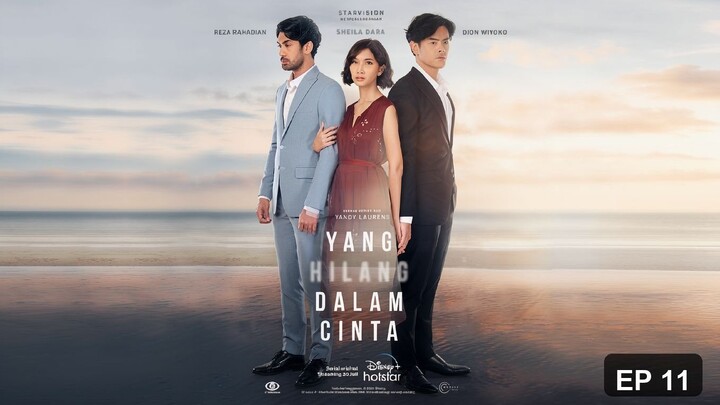 Yang Hilang Dalam Cinta S1 EP11 (2022) Bahasa Indonesia
