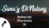 Sana'y Di Nalang - Bandang Lapis (Piano Karaoke)