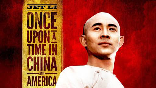 Once Upon a Time in China and America | Jet Li