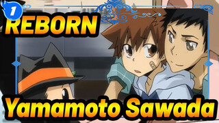 REBORN
Yamamoto &Sawada_1