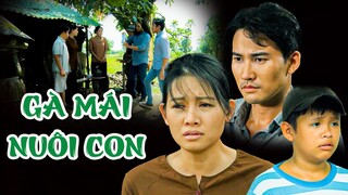 GÀ MÁI NUÔI CON 🐣 PHIM VIỆT NAM MỚI 2023 🐣 PHIM TÌNH CẢM MẪU TỬ VIỆT NAM CẢM ĐỘNG HAY NHẤT 2023