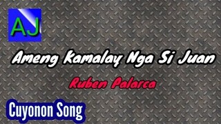 Ameng Kamalay Nga Si Juan - Ruben Palarca (Palawan Cuyonon Song)(Lyrics on closed caption)